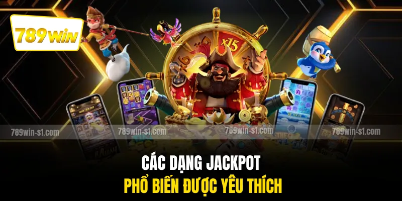Các dạng jackpot phổ biến được yêu thích